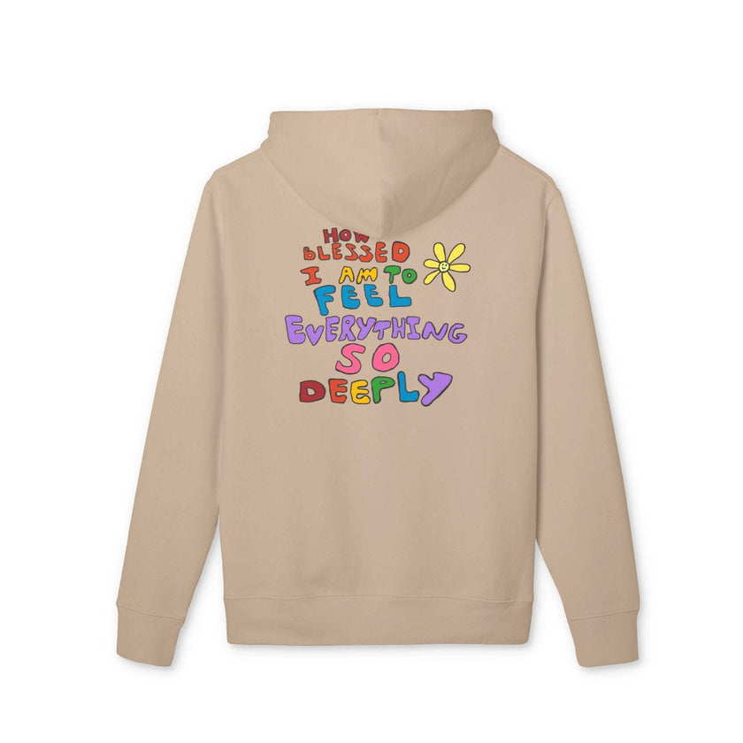 Blessed to Feel So Deeply Hoodie