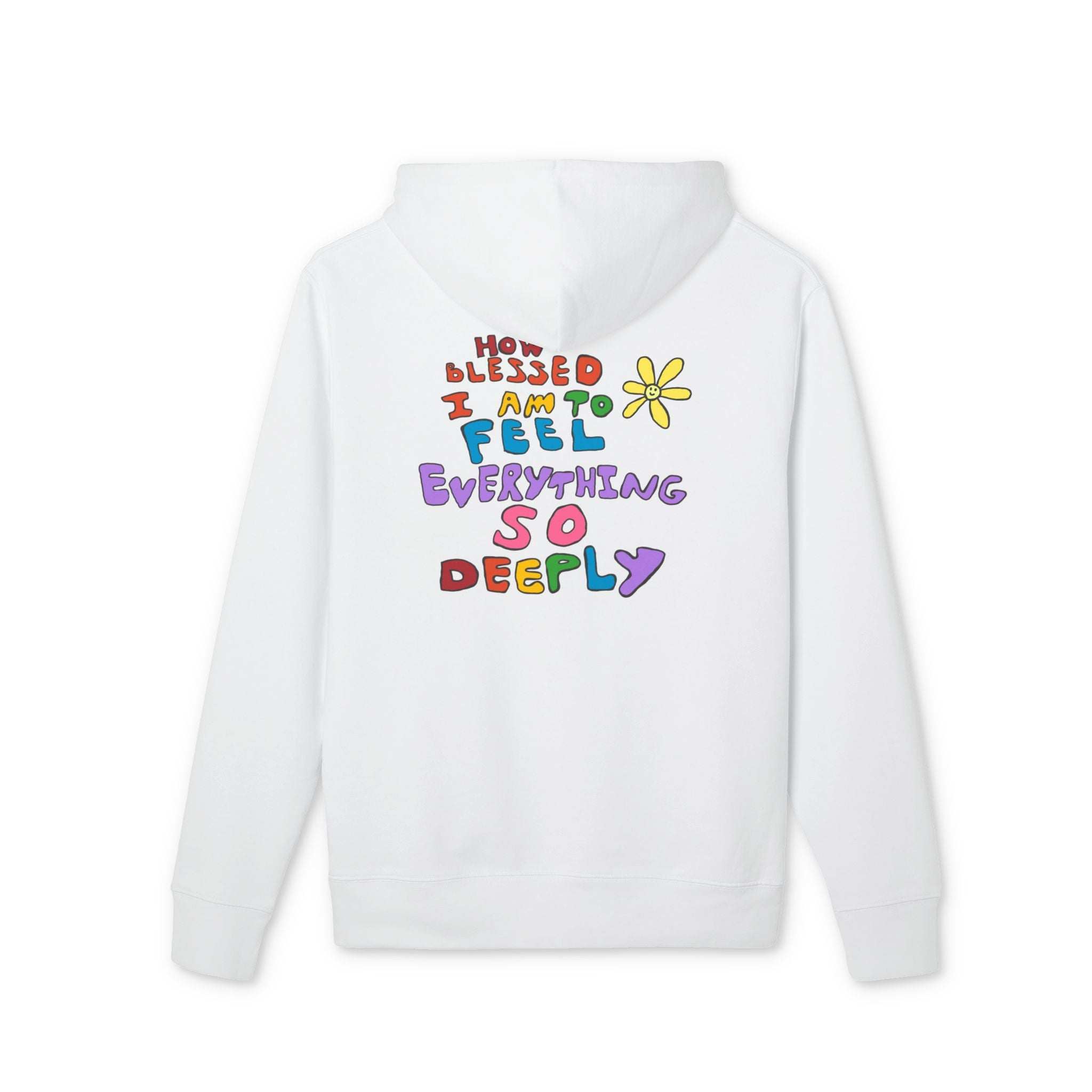 Blessed to Feel So Deeply Hoodie